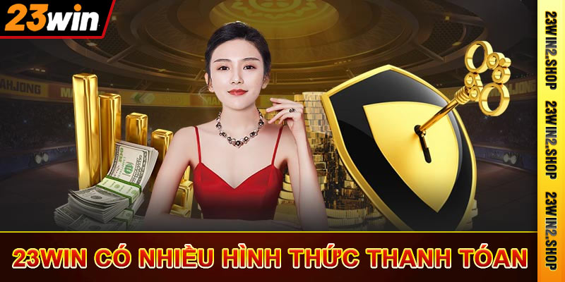 23win nhiều hình thức gửi tiền